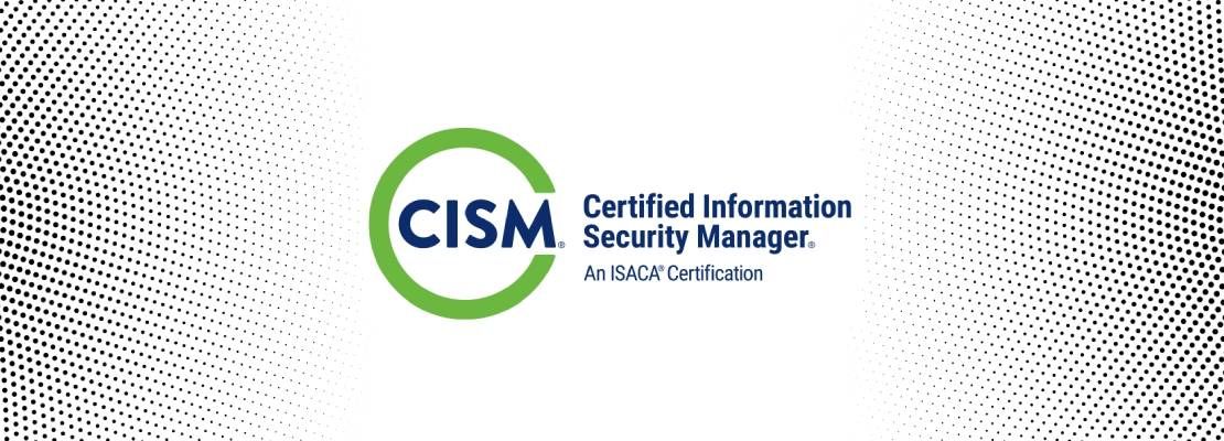 How I Passed The ISACA CISM Certification